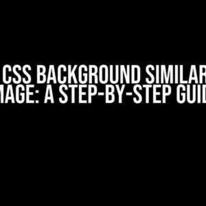 Create CSS Background Similar to One Image: A Step-by-Step Guide