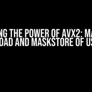 Unlocking the Power of AVX2: Mastering MaskLoad and MaskStore of ushorts