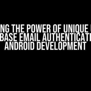 Unlocking the Power of Unique User IDs in Firebase Email Authentication for Android Development