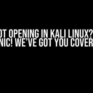 Zap Not Opening in Kali Linux? Don’t Panic! We’ve Got You Covered!